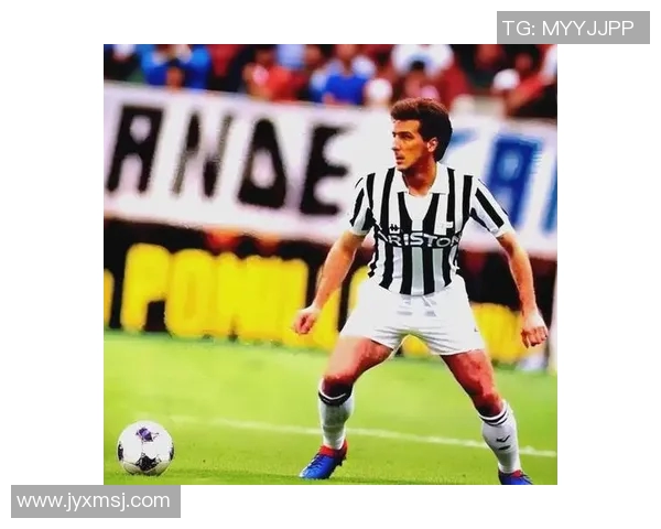 尤文图斯足球明星回顾与成就分析盘点精彩瞬间与传奇故事